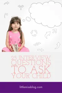 Interview Questions to Ask Your Child littlemissblog.com