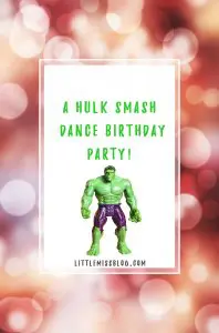 Hulk Smash Dance Party 4th Birthday littlemissblog.com