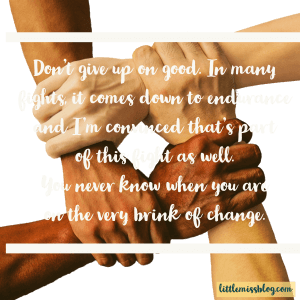 To the helpers- don’t give up littlemissblog.com