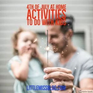 4th of July Activities to Do At Home With Kids! littlemissblog.com